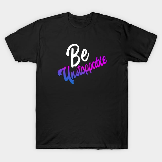 Colorful Be unstoppable Christian Design T-Shirt by Brixx